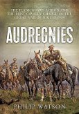 Audregnies: The Flank Guard Action and the First Cavalry Charge of the Great War, 24 August 1914