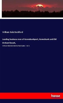 Leading business men of Kennebunkport, Kennebunk and Old Orchard beach, - Beckford, William Hale