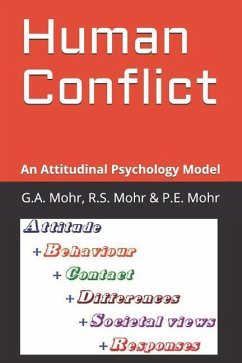 Human Conflict: An Attitudinal Psychology Model - Mohr, R. S.; Mohr, P. E.; Mohr, G. A.