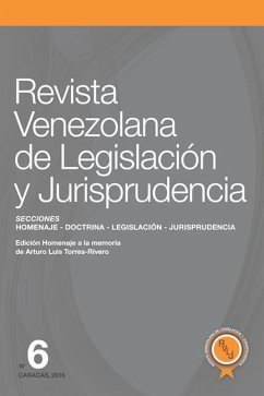 Revista Venezolana de Legislación y Jurisprudencia N° 6: Homenaje a Arturo Luis Torres-Rivero - Domínguez Guillén, María Candelaria; Espinoza Melet, Manuel; García Calles, Indira