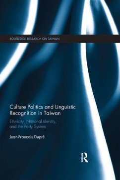 Culture Politics and Linguistic Recognition in Taiwan - Dupre, Jean-Francois
