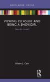 Viewing Pleasure and Being a Showgirl