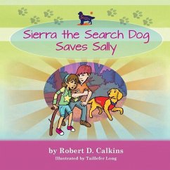 Sierra the Search Dog Saves Sally - Calkins, Robert D.