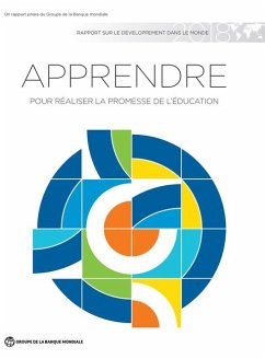 Rapport Sur Le Développement Dans Le Monde 2018: Apprendre Pour Réaliser La Promesse de l'Éducation - World Bank Group