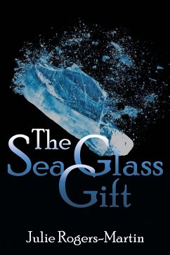 The Sea Glass Gift - Rogers-Martin, Julie