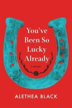 You've Been So Lucky Already - Black, Alethea