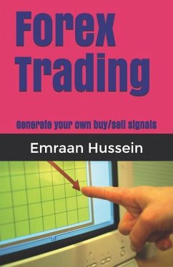 Forex Trading: Generate your own buy/sell signals - Hussein, Emraan