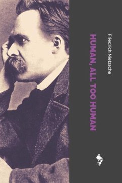 Human, All Too Human: A Book for Free Spirits - Nietzsche, Friedrich Wilhelm