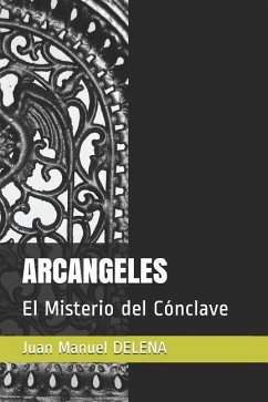 Arcangeles: El Misterio del C - Delena, Juan Manuel