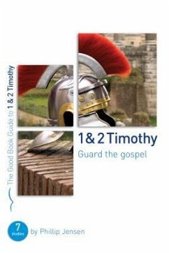 1 & 2 Timothy: Guard the Gospel - Jensen, Phillip D