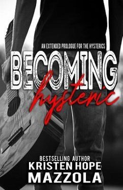 Becoming Hysteric: A Standalone Rock Star Romance - Mazzola, Kristen Hope