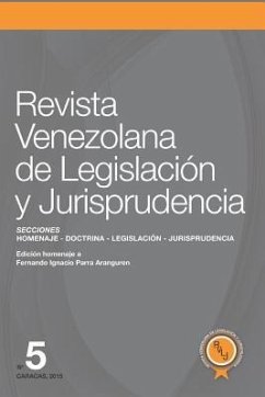 Revista Venezolana de Legislación y Jurisprudencia N° 5: Homenaje a Fernando Ingnacio Parra Arranguren - Carballo Mena, César Augusto; Aguilar C., Ramón Alfredo; Casale Valvano, Pedro