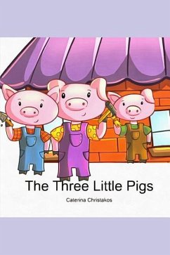 The Three Little Pigs: A Classic Children's Picture Book - Christakos, Caterina