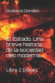 El Estado. Una breve historia de la sociedad neo moderna.