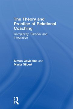 The Theory and Practice of Relational Coaching - Cavicchia, Simon; Gilbert, Maria