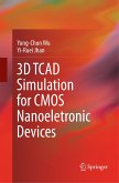 3D TCAD Simulation for CMOS Nanoeletronic Devices