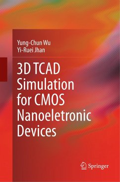 3D TCAD Simulation for CMOS Nanoeletronic Devices - Wu, Yung-Chun;Jhan, Yi-Ruei