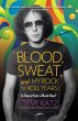Blood, Sweat, and My Rock 'n' Roll Years - Bild 1