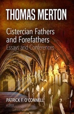Cistercian Fathers and Forefathers: Essays and Conferences - Merton, Thomas