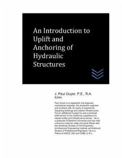 An Introduction to Uplift and Anchoring of Hydraulic Structures - Guyer, J. Paul