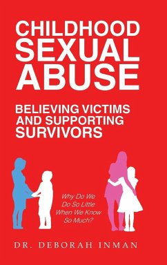 Childhood Sexual Abuse Believing Victims and Supporting Survivors - Inman, Deborah