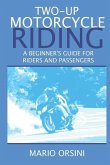 Two-Up Motorcycle Riding: A Beginner's Guide For Riders and Passengers
