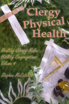 Clergy Physical Health: Religious Leaders Caring for Their Own Bodies - McCutchan, Stephen