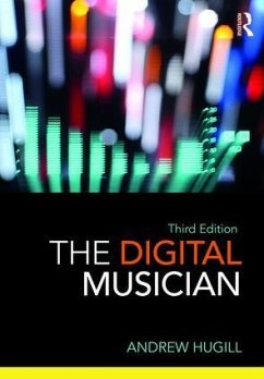The Digital Musician - Hugill, Andrew (Bath Spa University, UK)
