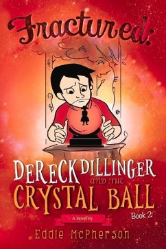 Fractured: Dereck Dillinger and the Crystal Ball Volume 2 - McPherson, Eddie