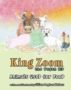 King Zoom the Vegan Kid - Gillian Meghan Walters