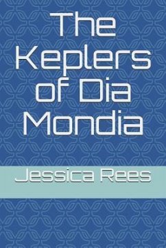 The Keplers of Dia Mondia - Rees, Jessica