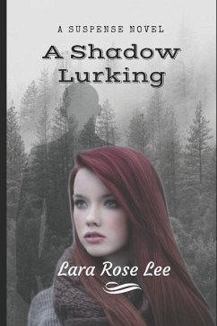 A Shadow Lurking: A Suspense Novel - Lee, Lara Rose