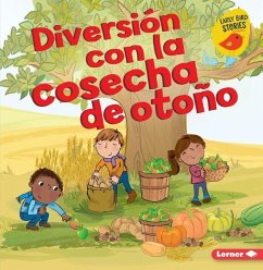 Diversión Con La Cosecha de Otoño (Fall Harvest Fun) - Rustad, Martha E H
