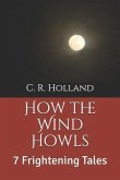 How the Wind Howls: 7 Frightening Tales