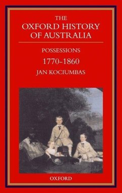 The Oxford History of Australia - Kociumbas, Jan