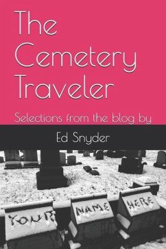 The Cemetery Traveler: Selections from the blog by - Snyder, Ed