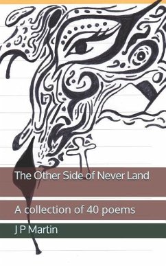 The Other Side of Never Land: A Collection of 40 Love Poems - Martin, J. P.