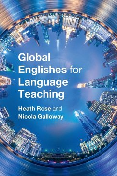 Global Englishes for Language Teaching - Rose, Heath; Galloway, Nicola