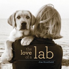 The Love of a Lab - Dratfield, Jim