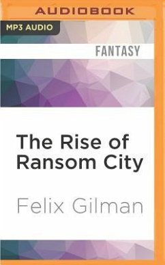 The Rise of Ransom City - Gilman, Felix