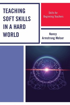 Teaching Soft Skills in a Hard World - Melser, Nancy Armstrong