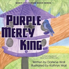 Purple Mercy King: A Child's Devotional about God and Who He Is - Wall, Darlene; Wall, Kathryn