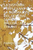 La Història Perplexant I La Normativa del General Samori Balcha: A Tyrant