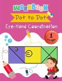 Dot to Dot Eye-Hand Coordination Workbook 4-6 Ages: Early Learning Activity Book
