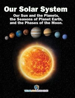 Our Solar System: Our Sun and the Planets, the Seasons of Planet Earth, and the Phases of the Moon. - Wiener, Jeffrey