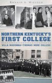 Northern Kentucky's First College: Villa Madonna-Thomas More College