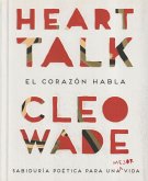 Heart talk : el corazón habla : sabiduría poética para una mejor vida