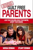 Guilt Free Parents (eBook, ePUB)