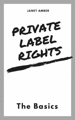 Private Label Rights: The Basics (eBook, ePUB) - Amber, Janet