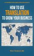 How to Use Translation to Grow Your... - Bild 1